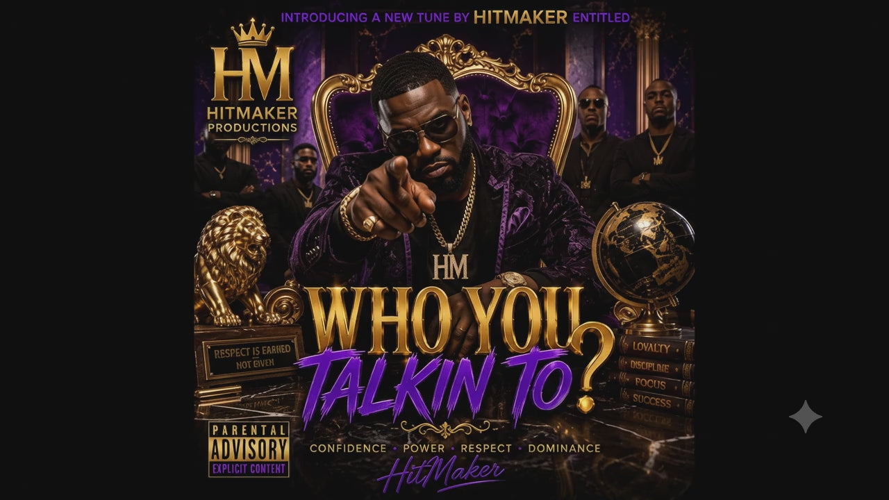 WHO YOU TALKIN TO (I gave life to you)
