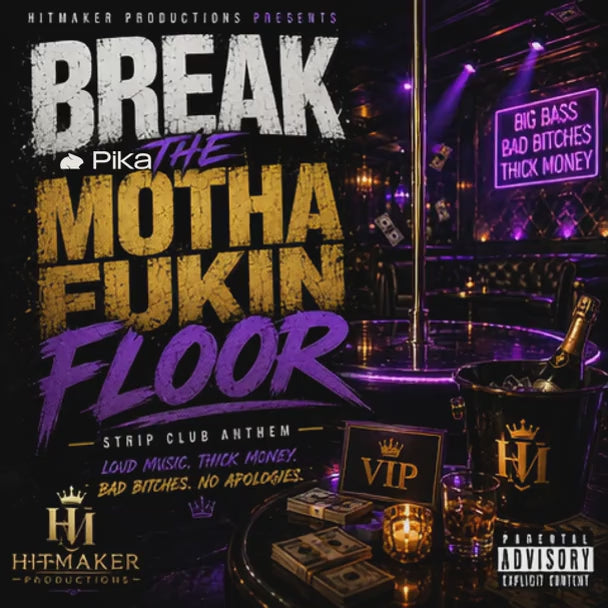 BREAK THE MOTHA FUKIN FLOOR